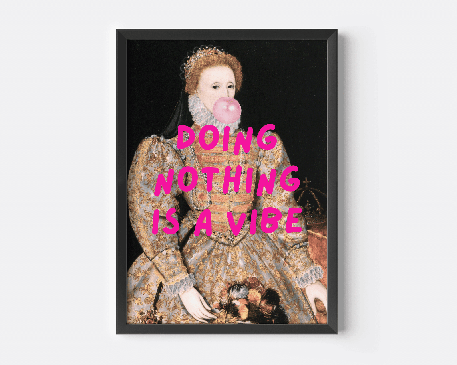 Funny vintage wall art with pink text “doing nothing is a vibe” in black frame with a victorian princess and bubblegum