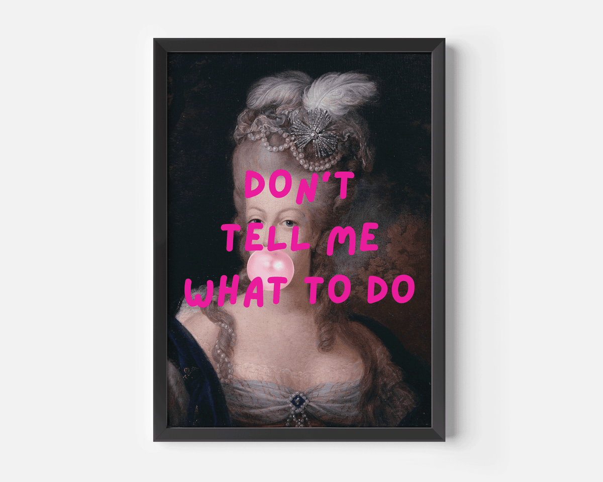 large black framed funky feminist canvas wall art print that says, Don’t Tell Me What to Do' in hot pink letters typography