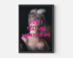 large black framed funky feminist canvas wall art print that says, Don’t Tell Me What to Do' in hot pink letters typography