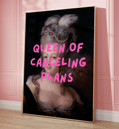 Large Queen of Canceling Plans print leaning against a pink panelled wall