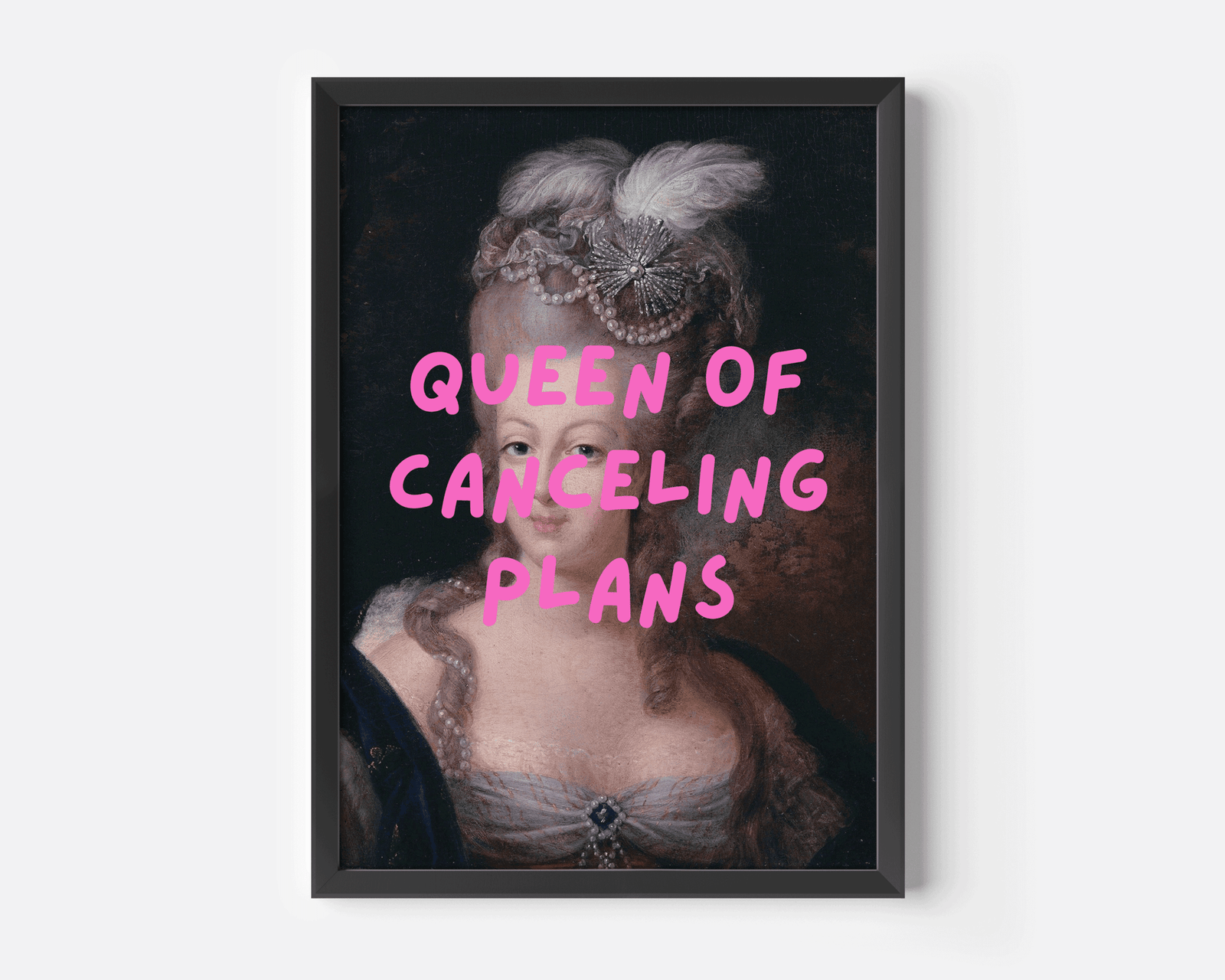 Queen of Canceling Plans - Funny Wall Art Print for Introverts | Canvas Art, Art Prints & Framed Canvas - Buy Wall Art