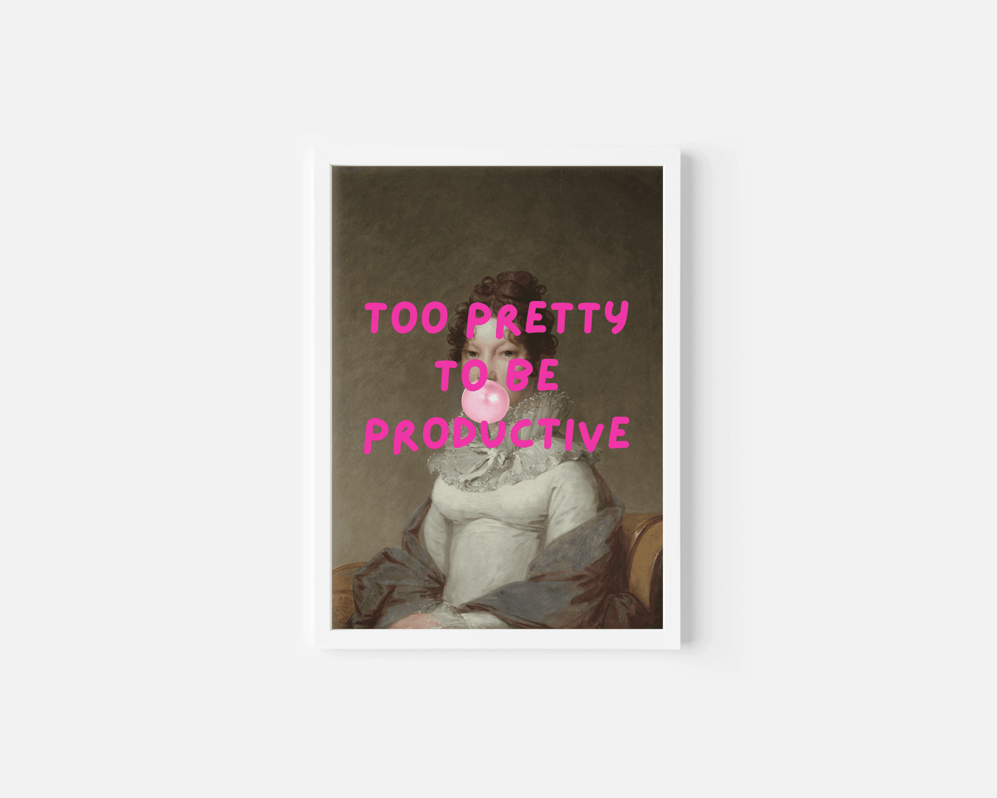 Framed white canvas wall art print with a classic renaissance woman and text 'Too Pretty to be Productive' on a white background