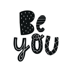 cute hand lettering typography inspirational quote 'Be you'. Good for nursery room decor, posters, prints, cards, wall art, stickers, t-shirt and tote bag design. EPS 10