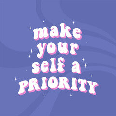 groovy inspirational quote 'Make yourself a priority'. Mental health phrase for posters, prints, cards, banners, stickers, apparel decor, etc. EPS 10
